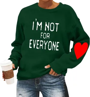 Im Not For Everyone Sweatshirt,Women'S Casual Fashion Valentine'S Day Print Long Sleeve O-Neck Sweatshirts Pullover Top